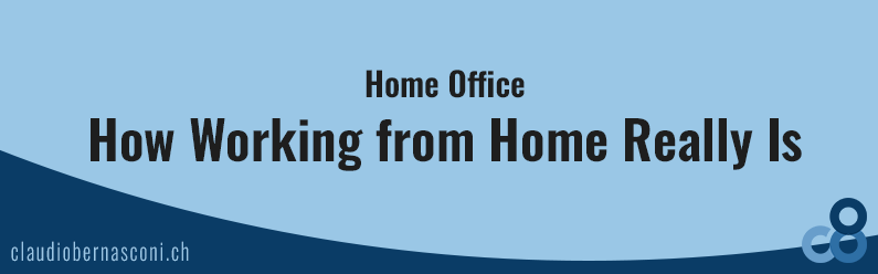 Home Office - How Working from Home Really Is