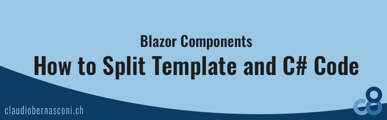 Blazor Components: How to Split Template and C# Code