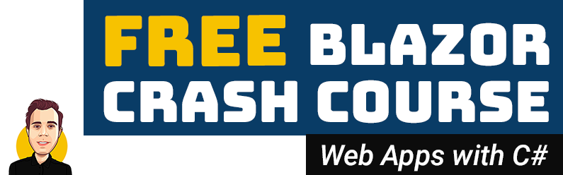 The FREE Blazor Crash Course (.NET 5) | Getting Started