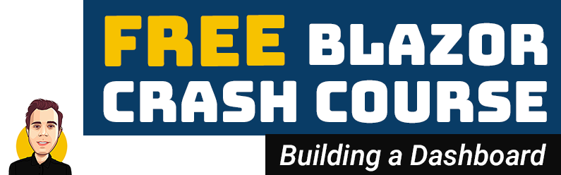 Building a Dashboard | The FREE Blazor Crash Course (.NET 5)