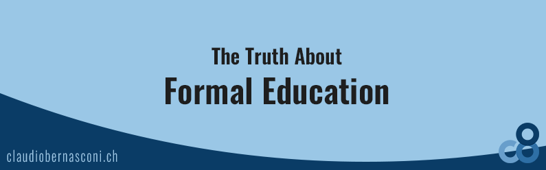 The Truth About Formal Education