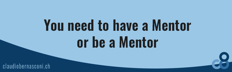 You Need to have a Mentor or be a Mentor