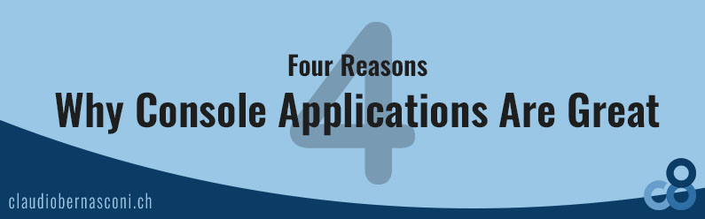 4 Reasons Why Console Applications Are Great