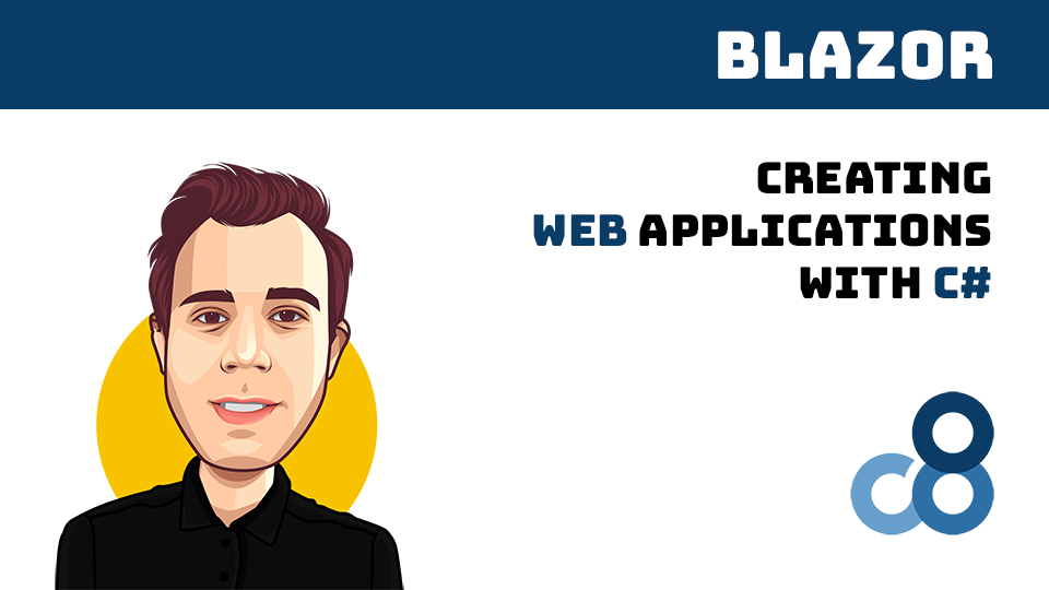 Blazor - Creating Web Applications with C#