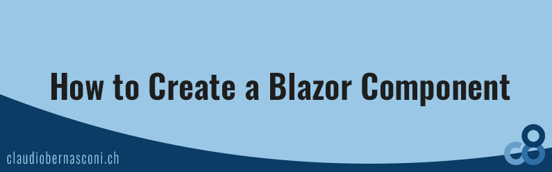 How to Create a Blazor Component
