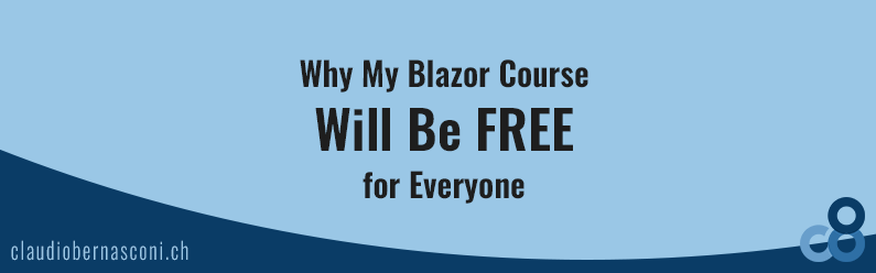 Why My Blazor Course Will Be FREE for Everyone