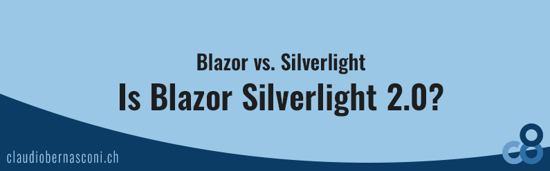 Blazor vs. Silverlight: Is Blazor Silverlight 2.0?