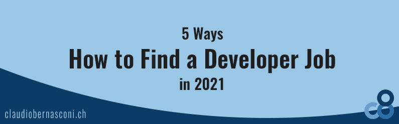 5 Ways How to Find a Developer Job in 2021