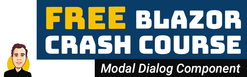 Modal Dialog Component | FREE Blazor Crash Course (.NET 5)
