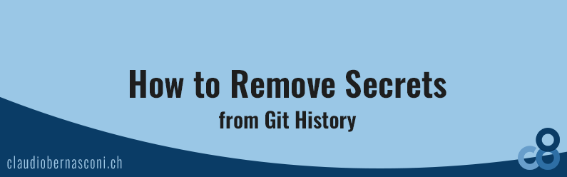 How to Remove Secrets from Git History