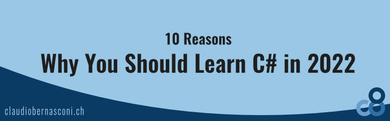 10 Reasons Why You Should Learn C# in 2022