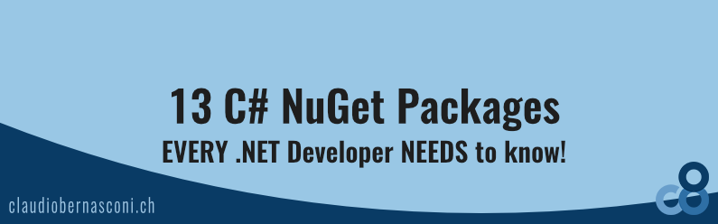 13 C# NuGet Packages EVERY .NET Developer NEEDS to know!