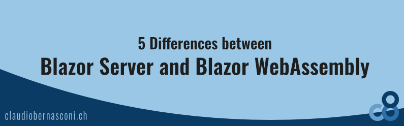 5 Differences between Blazor Server and Blazor WebAssembly