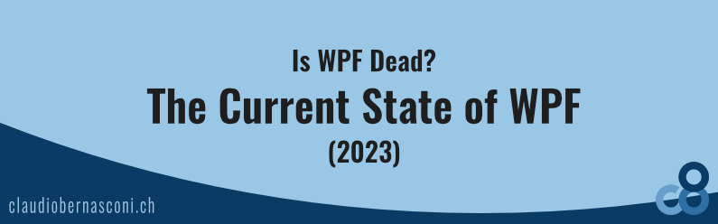 Is WPF Dead? – The Current State of WPF [2023]